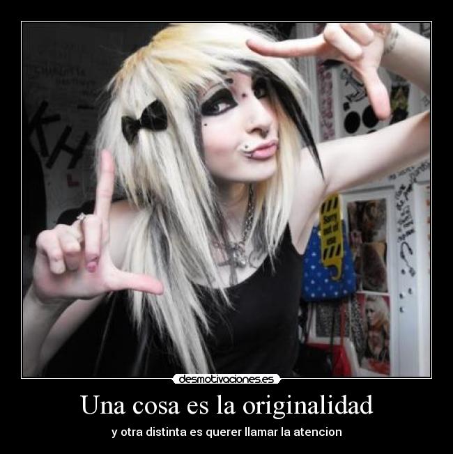 Una cosa es la originalidad - y otra distinta es querer llamar la atencion