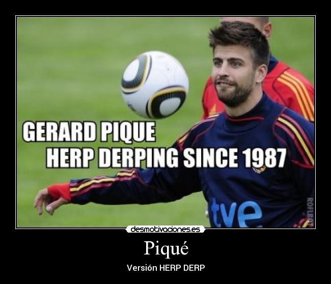 Piqué - Versión HERP DERP