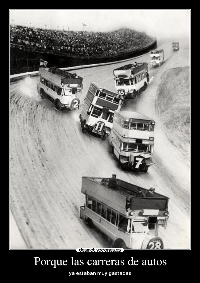 Porque las carreras de autos - ya estaban muy gastadas