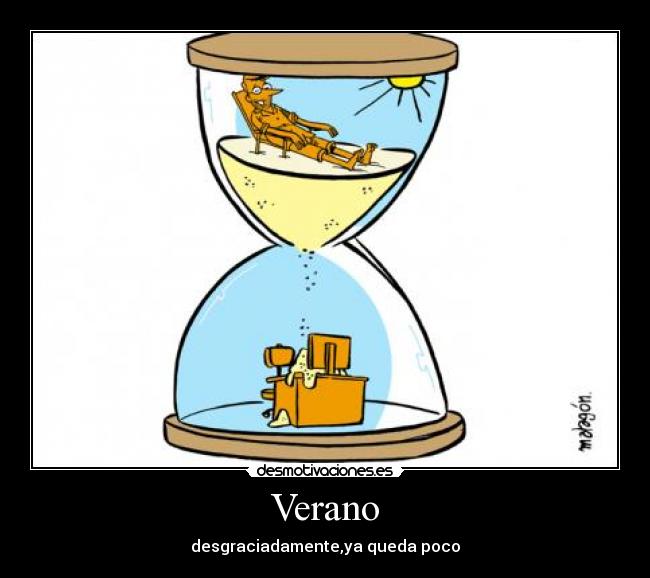 Verano - desgraciadamente,ya queda poco