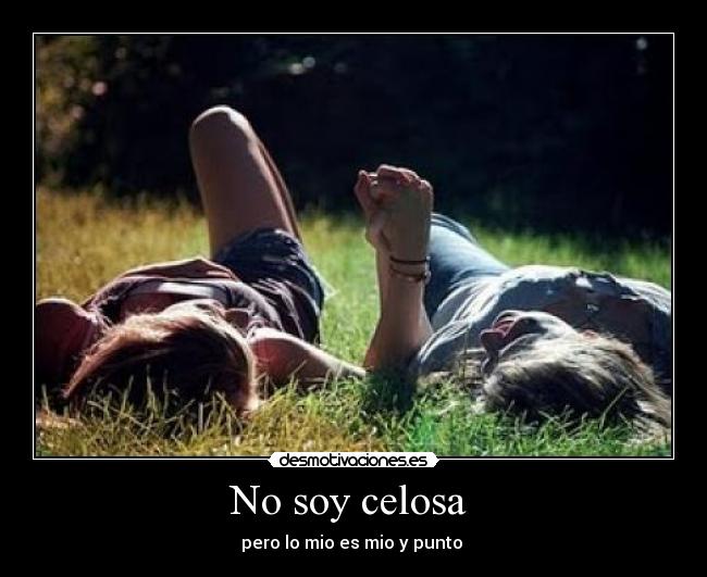 No soy celosa -