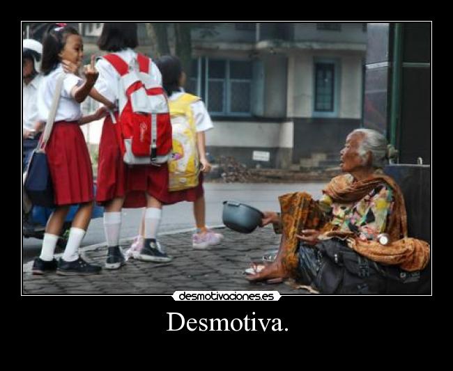 Desmotiva. -