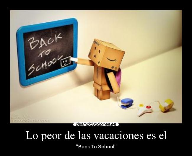 Lo peor de las vacaciones es el -