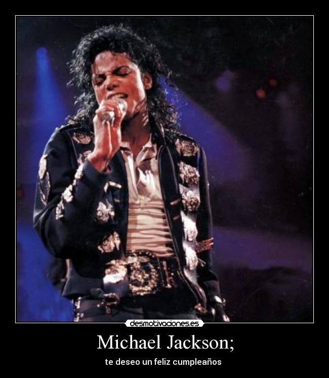 Michael Jackson; - 