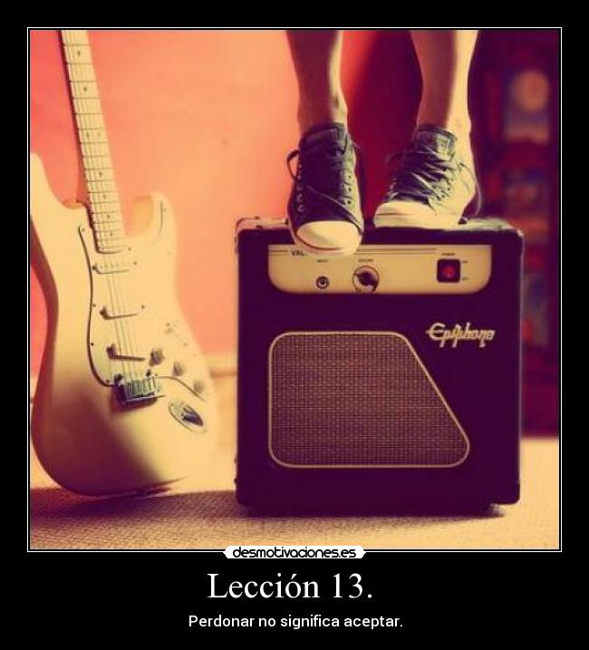 Lección 13. - Perdonar no significa aceptar.