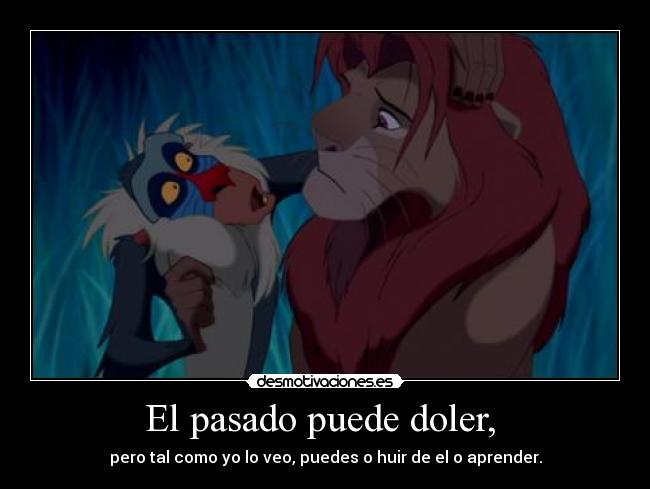 El pasado puede doler, -