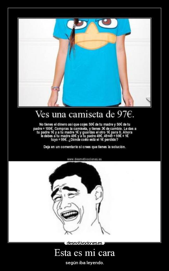 Esta es mi cara - según iba leyendo.