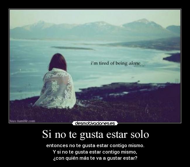 Si no te gusta estar solo -