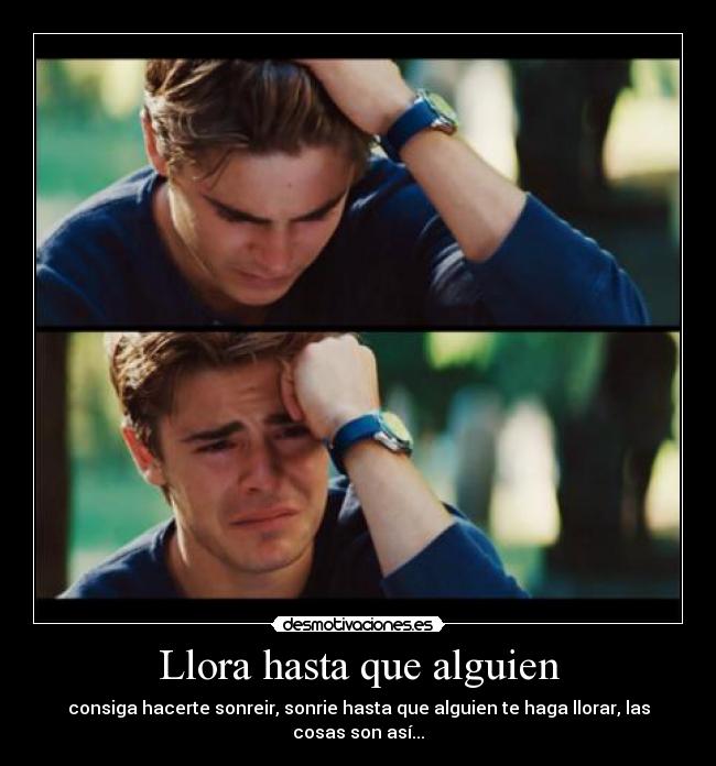 Llora hasta que alguien - 
