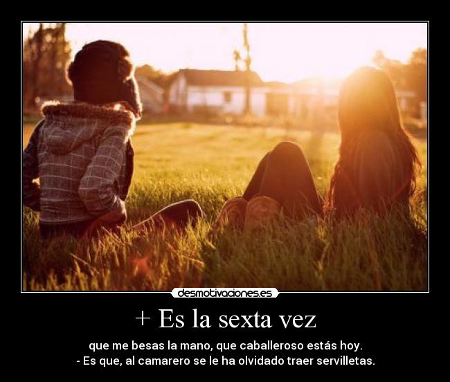 + Es la sexta vez - 