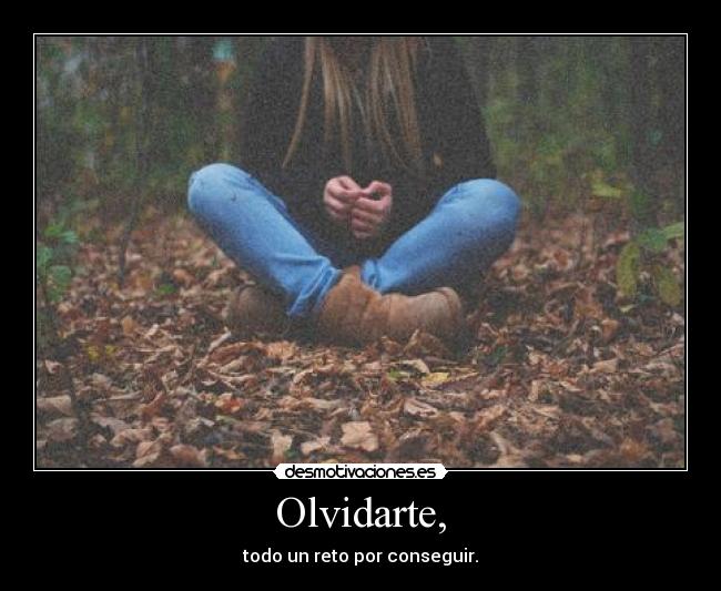 Olvidarte, - 