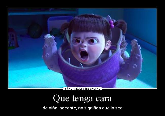 Que tenga cara -