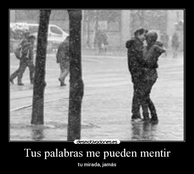 carteles mirada palabras mentir desmotivaciones