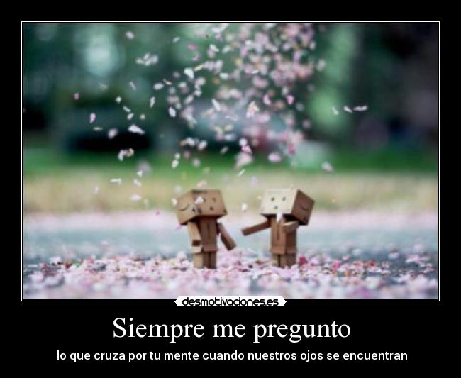 carteles siempre pregunto desmotivaciones