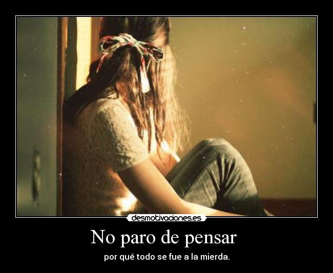 No paro de pensar  - 