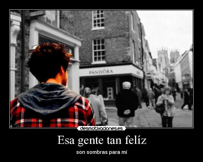 Esa gente tan felíz -