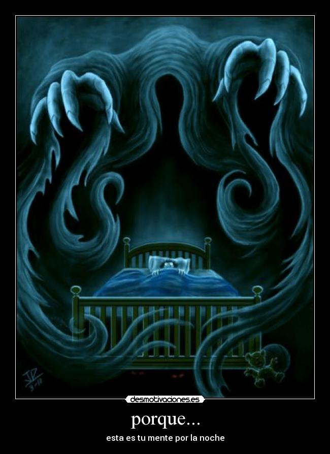 porque... - esta es tu mente por la noche