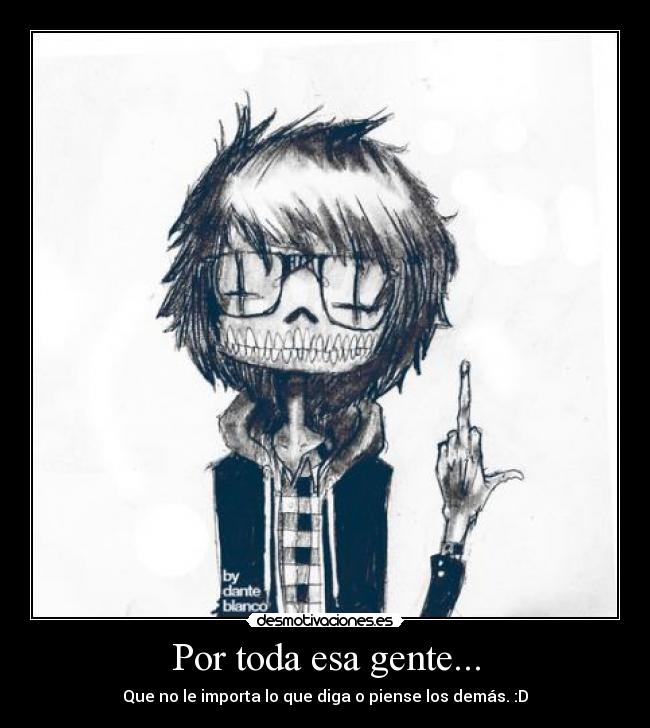 Por toda esa gente... -