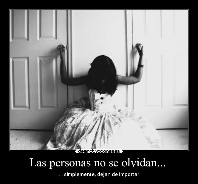 Las personas no se olvidan...  - 