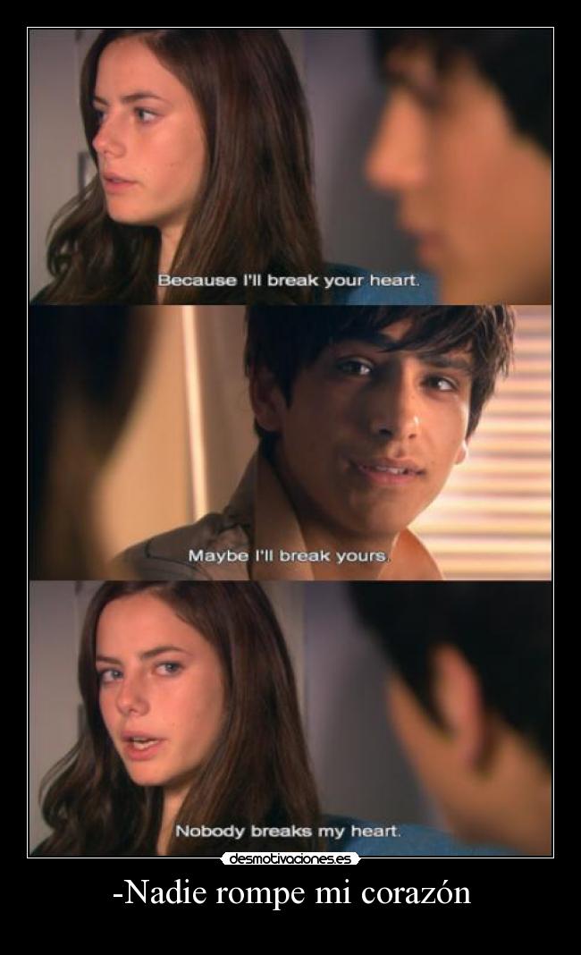 -Nadie rompe mi corazón -