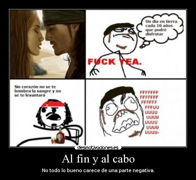 Al fin y al cabo - No todo lo bueno carece de una parte negativa.