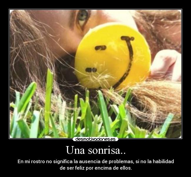 Una sonrisa.. -