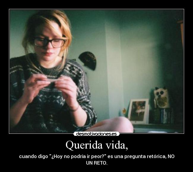 Querida vida, -