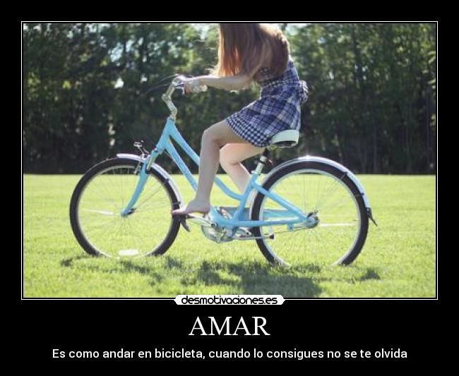 AMAR - Es como andar en bicicleta, cuando lo consigues no se te olvida
