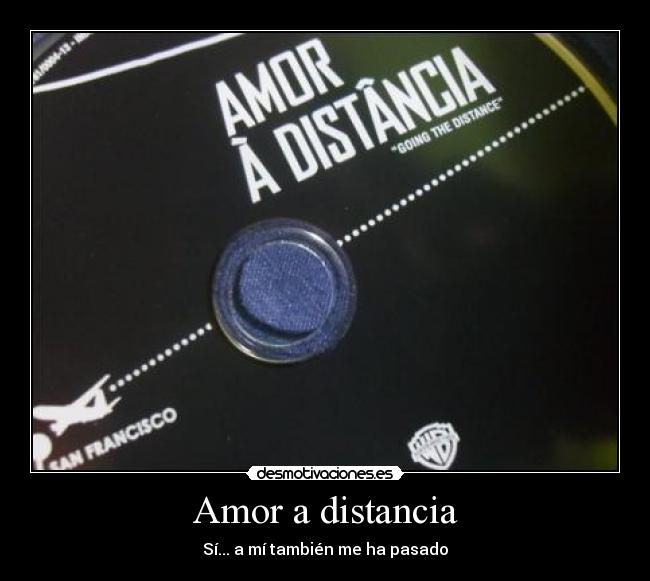 Amor a distancia - Sí... a mí también me ha pasado