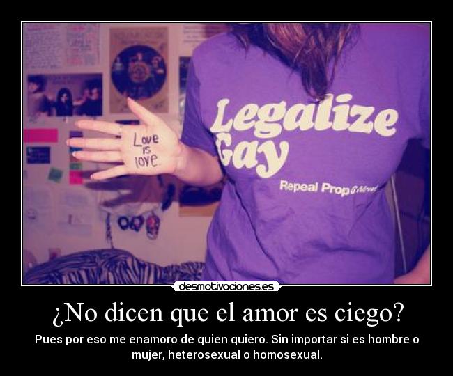 ¿No dicen que el amor es ciego? -