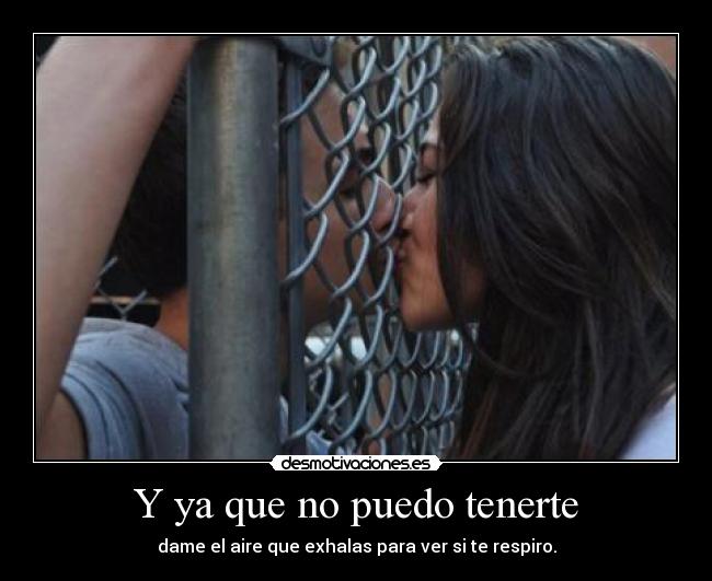 Y ya que no puedo tenerte - 