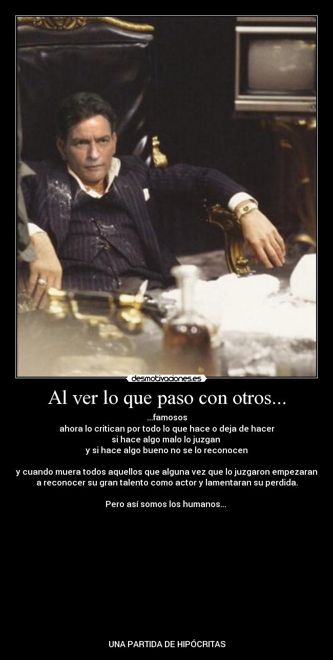 Al ver lo que paso con otros... -