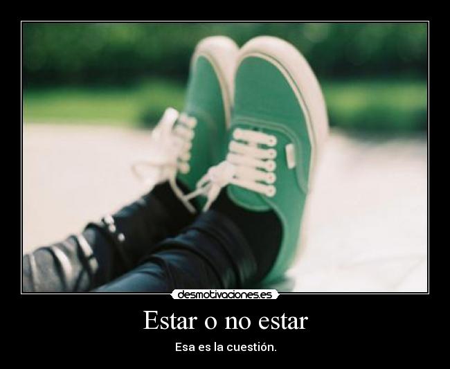 Estar o no estar - 