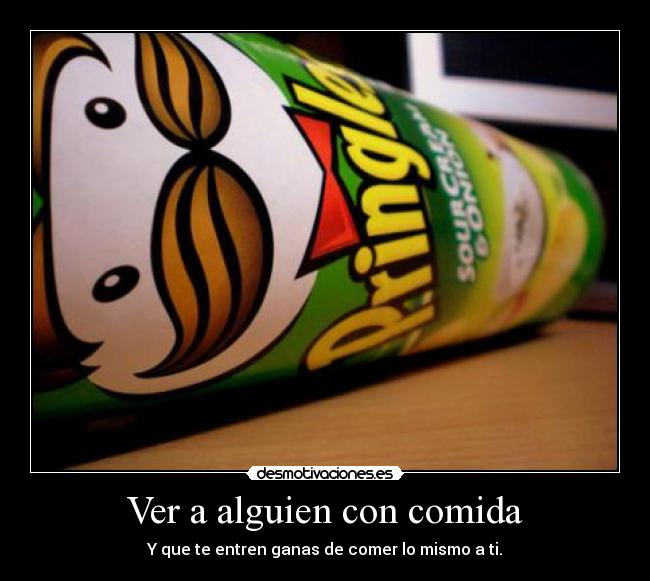 Ver a alguien con comida - 