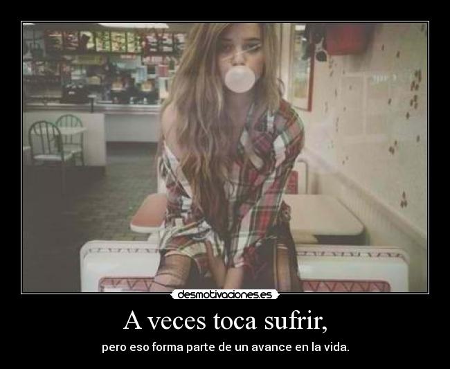 A veces toca sufrir, - 