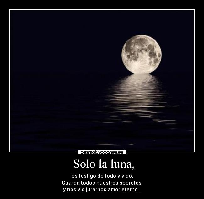Solo la luna, -