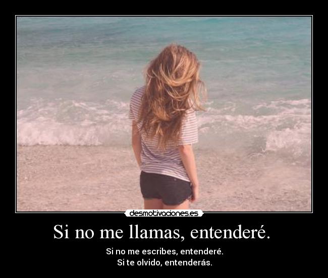 Si no me llamas, entenderé.  - 