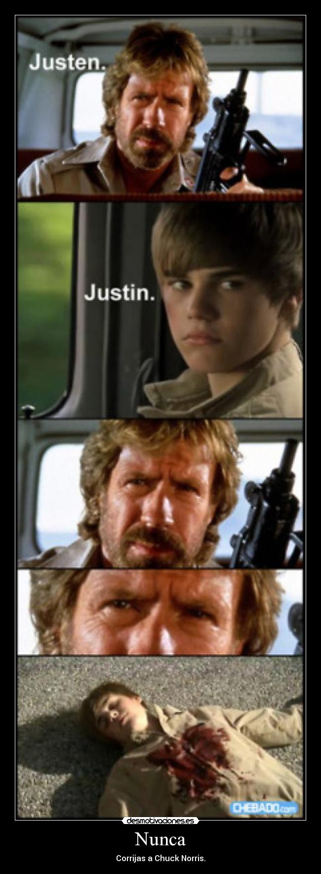 Nunca - Corrijas a Chuck Norris.
