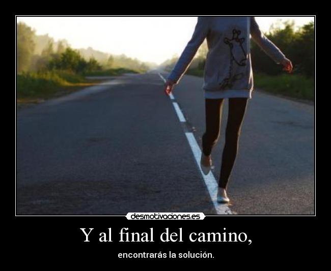 Y al final del camino, -