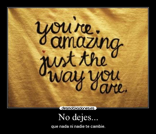 No dejes... -