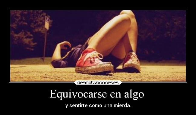 Equivocarse en algo -