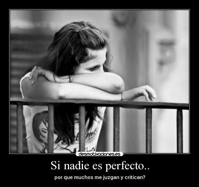 Si nadie es perfecto.. - 