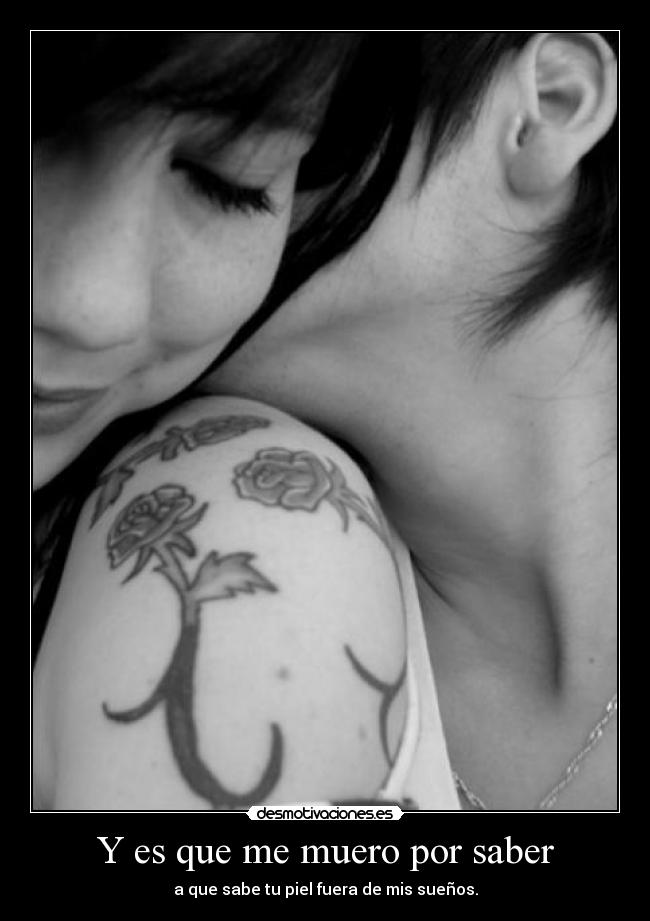 Y es que me muero por saber -