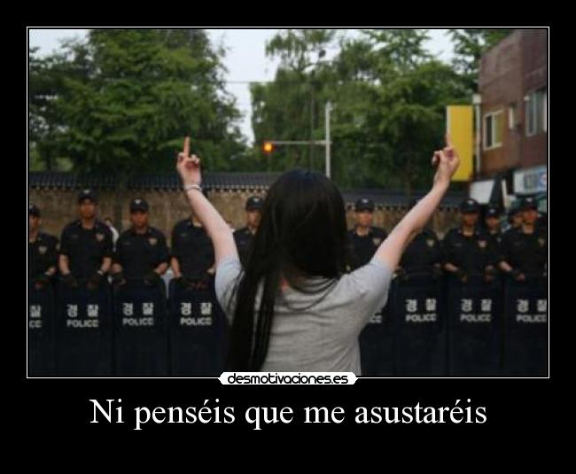 Ni penséis que me asustaréis - 