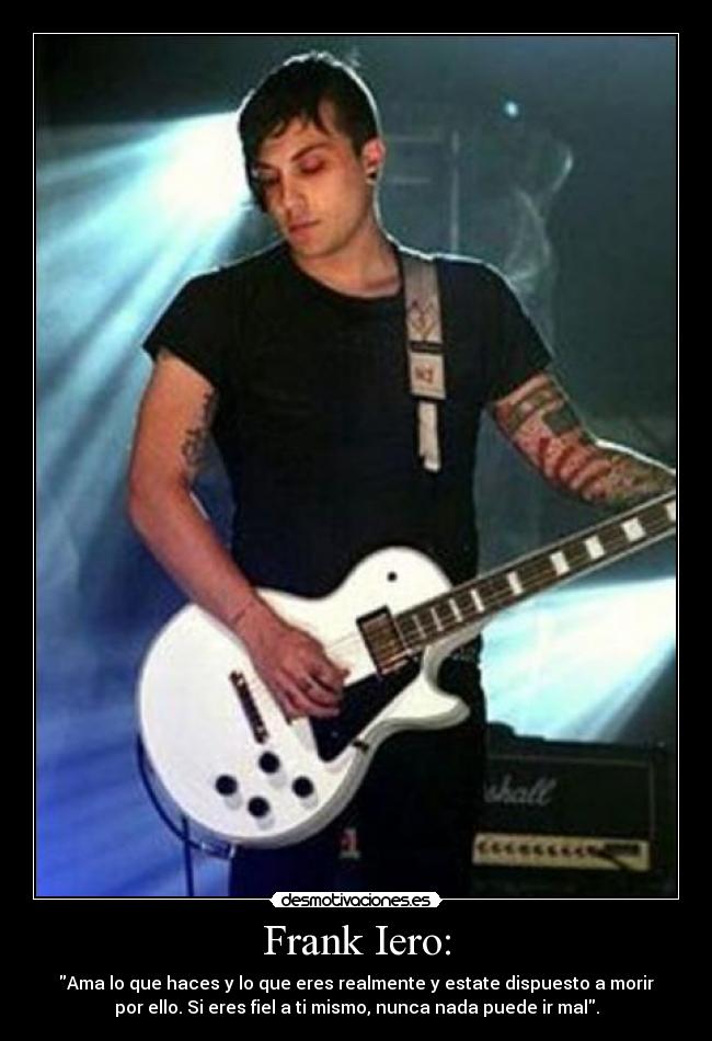Frank Iero: -