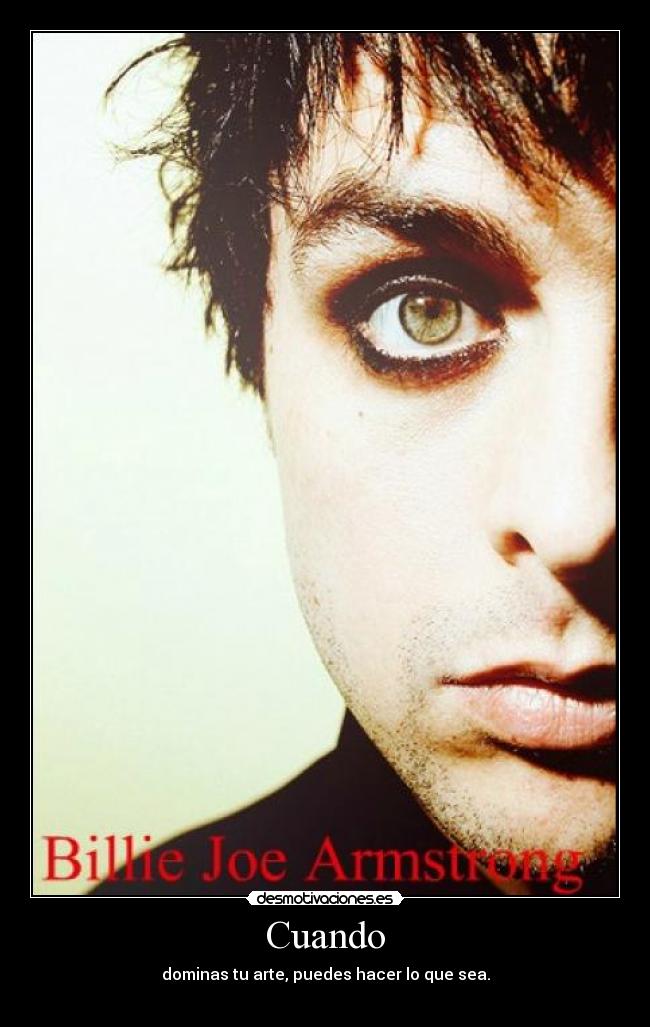 Cuando - dominas tu arte, puedes hacer lo que sea.

