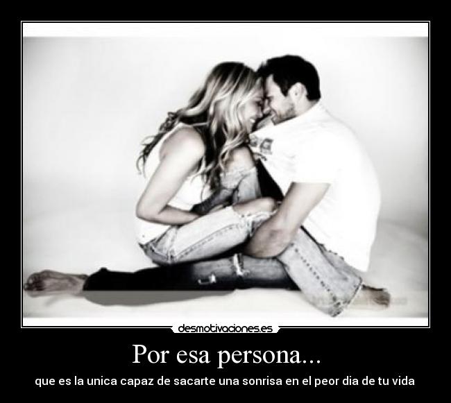 Por esa persona... -