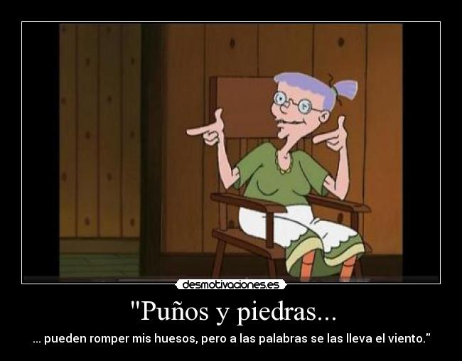 Puños y piedras... - 