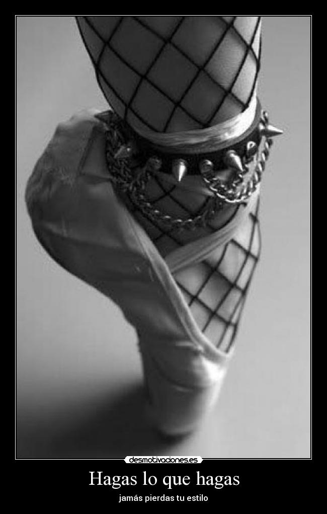 Hagas lo que hagas - jamás pierdas tu estilo