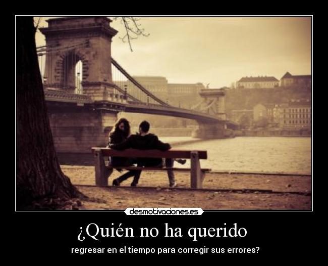 ¿Quién no ha querido  - 